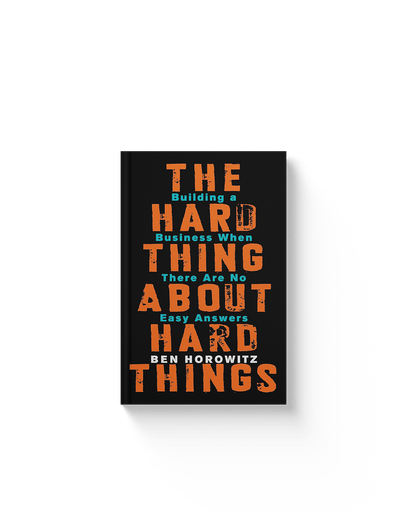The Hard Thing About Hard Things